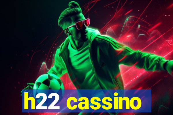 h22 cassino